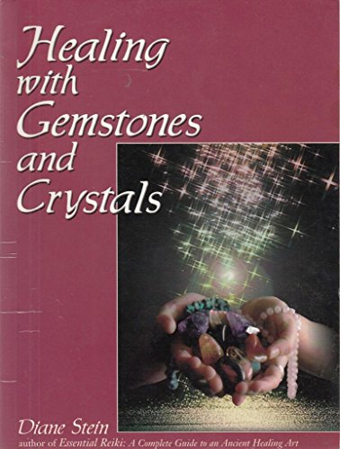 Healing With Gemstones and Crystals (Crossing Press Healing Series)