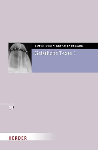Geistliche Texte I (19) (Edith Stein Gesamtausgabe) von Verlag Herder