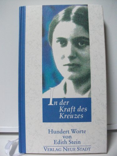 In der Kraft des Kreuzes: Hundert Worte In der Kraft des Kreuzes: Hundert Worte