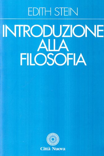 Introduzione alla filosofia (Opere complete di Edith Stein, Band 72) von Città Nuova