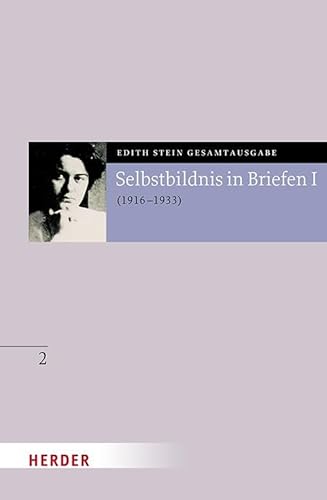 Selbstbildnis in Briefen I: Erster Teil 1916-1933 (2) (Edith Stein Gesamtausgabe) von Verlag Herder
