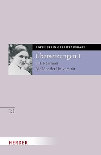 Übersetzung von John Henry Newman, Die Idee der Universität (21) (Edith Stein Gesamtausgabe) von Verlag Herder