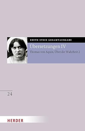 Übersetzung: Des Hl. Thomas von Aquino Untersuchungen über die Wahrheit - Quaestiones disputatae de veritate 2: Eingeführt und bearbeitet von Andreas ... Tommasi (24) (Edith Stein Gesamtausgabe) von Verlag Herder