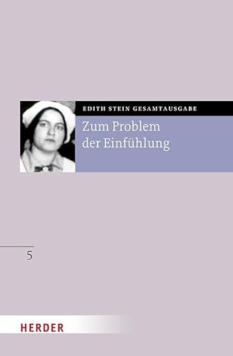 Zum Problem der Einfühlung (5) (Edith Stein Gesamtausgabe) von Verlag Herder