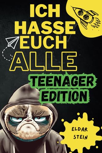 Ich hasse euch alle - Teenager Edition: Ein lustiges Mitmachbuch zum Abreagieren. Das ideale Geschenk für genervte Teens. von fungo Verlag