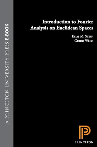Introduction to Fourier Analysis on Euclidean Spaces (Mathematical Series, 32, Band 32)