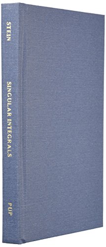 Singular Integrals and Differentiability Properties of Functions (Princeton Mathematical Series, 30)