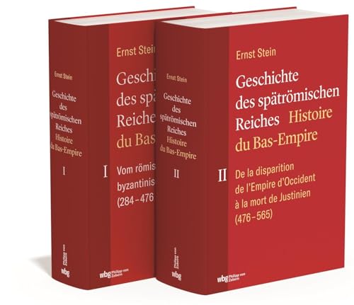 Ernst Stein: Geschichte des spätrömischen Reiches in 2 Bänden. Hrsg. von Mischa Meier und Hartmut Leppin: Histoire du Bas-Empire