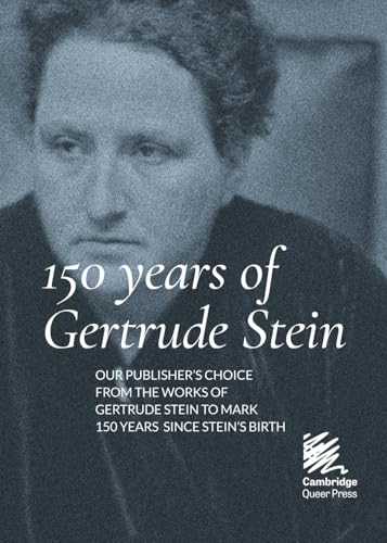 150 Years of Gertrude Stein (Publisher's Choice, Band 4) von Cambridge Queer Press