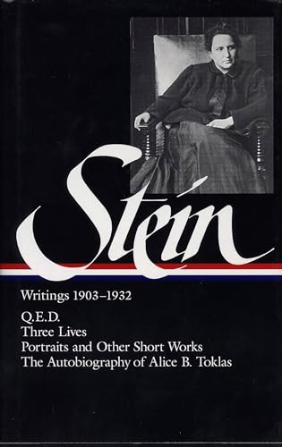 Gertrude Stein: Writings 1903-1932 (LOA #99): Q.E.D. / Three Lives / Portraits and Other Short Works / The Autobiography of Alice B. Toklas (Library of America Gertrude Stein Edition, Band 1)
