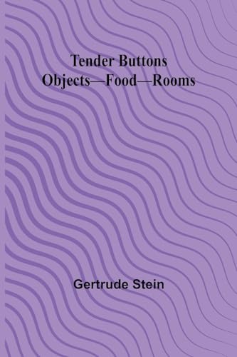 Tender Buttons Objects-Food-Rooms von Alpha Edition