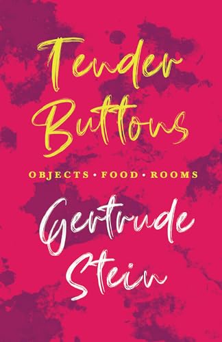 Tender Buttons - Objects. Food. Rooms.: With an Introduction by Sherwood Anderson von Ragged Hand