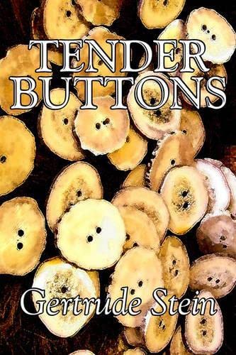 Tender Buttons by Gertrude Stein, Fiction, Literary, LGBT, Gay Tender Buttons by Gertrude Stein, Fiction, Literary, LGBT, Gay