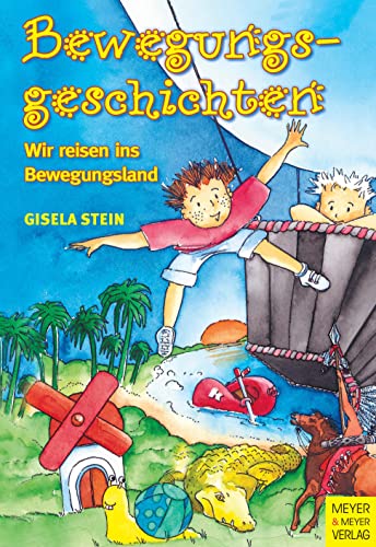 Bewegungsgeschichten: Wir reisen ins Bewegungsland von Meyer & Meyer Sport