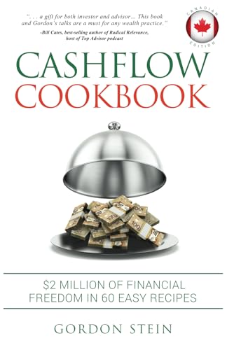 Cashflow Cookbook - Canadian Edition: $2 Million of Financial Freedom in 60 Easy Recipes von Library and Archives Canada / Government of Canada