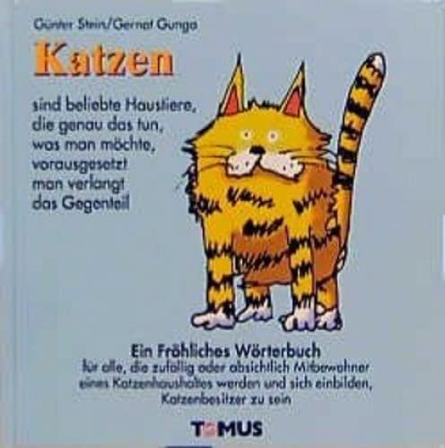 Katzen: Ein fröhliches Wörterbuch für alle, die sich einbilden, Katzenbesitzer zu sein Katzen: Ein fröhliches Wörterbuch für alle, die sich einbilden, Katzenbesitzer zu sein