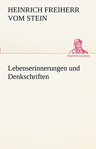 Lebenserinnerungen und Denkschriften (TREDITION CLASSICS)