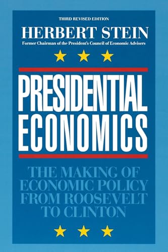Presidential Economics: The Making of Economic Policy from Roosevelt to Clinton (Applications) von Rowman & Littlefield Publishers