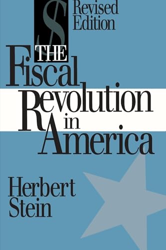 The Fiscal Revolution in America (AEI studies) von Rowman & Littlefield Publishers