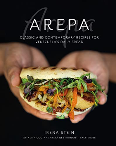 Arepa: Classic and Contemporary Recipes for Venezuela's Daily Bread von Ryland Peters & Small