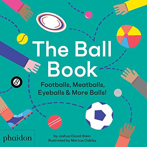 The Ball Book: Footballs, Meatballs, Eyeballs & More Balls! (Libri per bambini) von PHAIDON