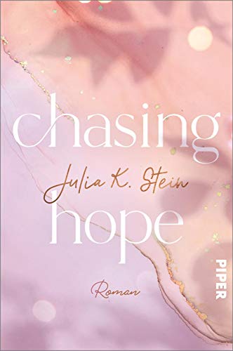 Chasing Hope (Montana Arts College 3): Roman | Bezaubernder New Adult-Roman in den Rocky Mountains von PIPER