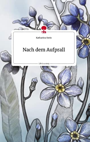 Nach dem Aufprall. Life is a Story - story.one von story.one publishing