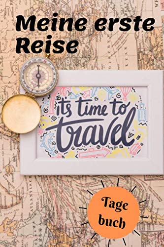 Meine erste Reise Its Time to travel Tagebuch