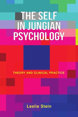 The Self in Jungian Psychology: Theory and Clinical Practice The Self in Jungian Psychology: Theory and Clinical Practice von Chiron Publications