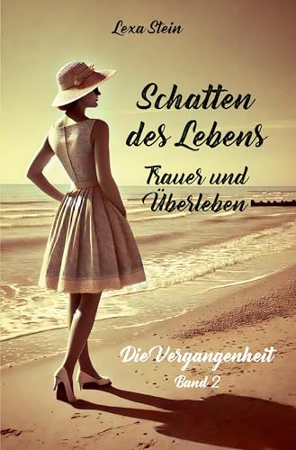 Schatten des Lebens - Trauer und Überleben: Die Vergangenheit - Band 2 von Rediroma-Verlag