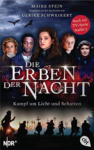 Die Erben der Nacht - Kampf um Licht und Schatten: Das Buch zum großen TV-Serienhighlight (Die Erben der Nacht – Die Filmbuch-Reihe, Band 2)