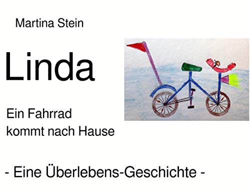 Linda: Ein Fahrrad kommt nach Hause. Eine Überlebensgeschichte.