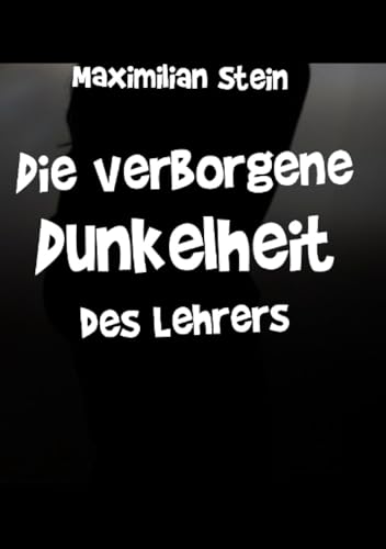 Die verborgene Dunkelheit des Lehrers