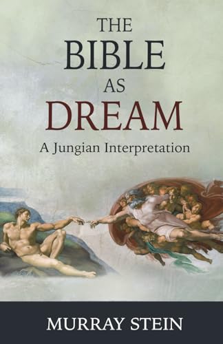 Bible As Dream: A Jungian Interpretation Bible As Dream: A Jungian Interpretation von Chiron Publications