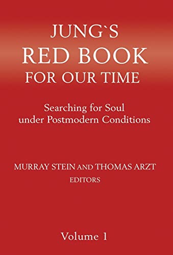 Jung`s Red Book For Our Time: Searching for Soul under Postmodern Conditions Volume 1 Jung`s Red Book For Our Time: Searching for Soul under Postmodern Conditions Volume 1