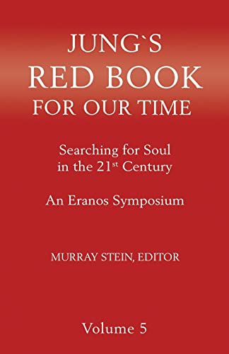 Jung's Red Book for Our Time: Searching for Soul In the 21st Century - An Eranos Symposium Volume 5 von Chiron Publications