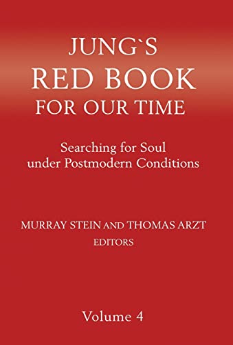 Jung's Red Book for Our Time: Searching for Soul Under Postmodern Conditions Volume 4 Jung's Red Book for Our Time: Searching for Soul Under Postmodern Conditions Volume 4