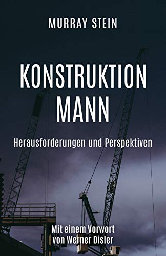 Konstruktion Mann: Herausforderungen und Perspektiven Konstruktion Mann: Herausforderungen und Perspektiven