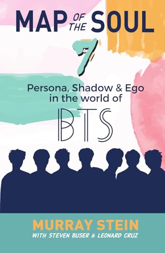 Map of the Soul 7: Persona, Shadow & Ego in the World of BTS Map of the Soul 7: Persona, Shadow & Ego in the World of BTS von Chiron Publications