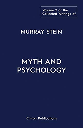 The Collected Writings of Murray Stein: Volume 2: Myth and Psychology