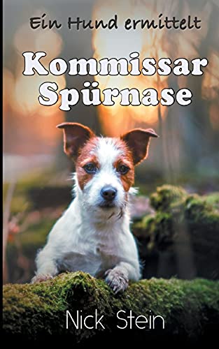 Kommissar Spürnase: Ein Hund ermittelt (Lukas-Jansen-Reihe)