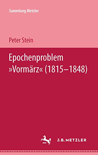Epochenproblem "Vormärz" (1815–1848) (Sammlung Metzler)