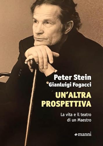 Un'altra prospettiva. La vita e il teatro di un Maestro