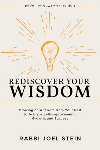 Rediscover Your Wisdom: Drawing on Answers from Your Past to Achieve Self-Improvement, Growth, and Success von Newtype