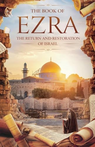 The Book of Ezra (Biblical Biography, Band 23) von Faithful Reflections
