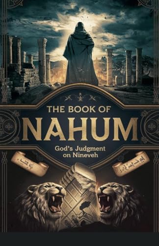 The Book of Nahum (Biblical Biography, Band 2) von Faithful Reflections