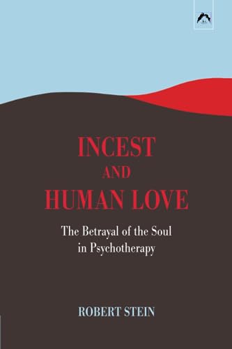 Incest and Human Love: The Betrayal of the Soul in Psychotherapy von Spring Publications