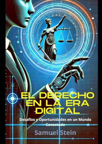 El Derecho en la Era Digital: Desafios y Oportunidades en un Mundo Conectado von Independently published