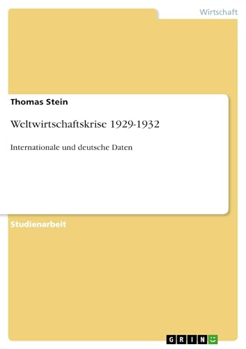 Weltwirtschaftskrise 1929-1932: Internationale und deutsche Daten