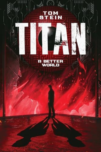 TITAN: A Better World (Titan Trilogy, Band 2)